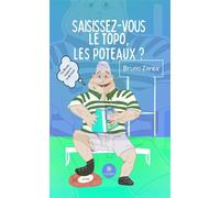 Saisissez-vous le topo, les poteaux ? - Bruno Zarev - Le Lys Bleu - broché - Roman