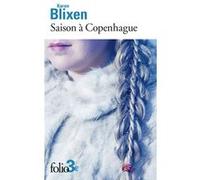 Saison à Copenhague Karen Blixen (Auteur), Solange De La Baume (Traduction)