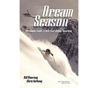 Saison de rêve : Guide mondial de l'héliski et du catboarding