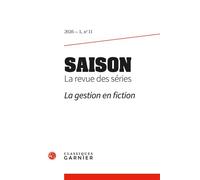 Saison. La revue des séries La gestion en fiction 2026 - Florent Giordano - Classiques Garnier - broché - Revue