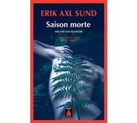 Erik Axl Sund – Saison morte : Mélancolie blanche – Poche – Actes Sud