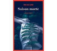 Saison morte Mélancolie blanche - Erik Axl Sund - Actes sud - broché - Roman