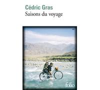 Saisons du voyage - Cédric Gras - Gallimard - Poche - Roman