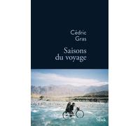 Saisons du voyage - Cédric Gras - Stock - broché - Roman
