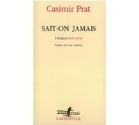 Sait-on jamais Casimir Prat (Auteur), Guy Goffette (Préface)