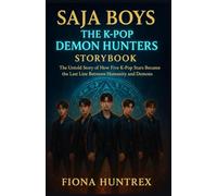 Saja Boys: The K-Pop Demon Hunters Storybook: The Untold Story of How Five K-Pop Stars Became the Last Line Between Humanity and Demons