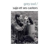 Sajo et ses castors - Grey Owl - Souffles - broché - Roman adolescent dès 13 ans