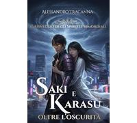 SAKI E KARASU: Oltre l'oscurità: Il risveglio degli Spiriti Primordiali
