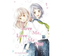 Sakisaka, Io - Love Me, Love Me Not, Vol. 1