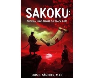 SAKOKU: The Final Days Before the Black Ships