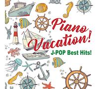 SAKUMA,KAORU - Piano Vacation! J-Pop Best Hits!