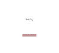 Sakuntala, A Sanskrit Drama, In Seven Acts; The Deva-Nagari Recension Of The Text, Notes, Critical And Explanatory