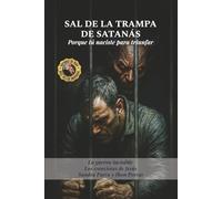 Sal de la trampa de Satanas: Porque tu naciste para triunfar