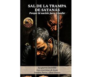 Sal de la trampa de Satanas: Porque tu naciste para triunfar