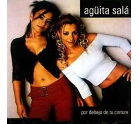 Sala Aguita - Por Debajo De Tu Cintura