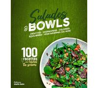 Salades et bowls créatives, gourmandes, colorées, équilibrées, végétariennes (ou non) 100 recettes pour toutes les saisons - Collectif - Marie Claire - broché - Guide
