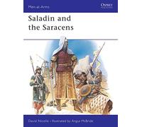 Saladin and the Saracens, Men-At-Arms Series David Nicolle (Auteur)
