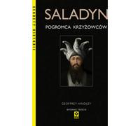 Saladyn Pogromca krzyżowców - Geoffrey Hindley (Littérature, Histoire en polonais)