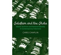 Salafism and the State: Islamic Activism and National Identity in Contemporary Indonesia