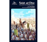 Salah ad-Dine : Saladin le conquérant