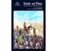Salah ad-Dine : Saladin le conquérant