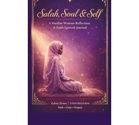 Salah, Soul & Self: A Muslim Women’s Prayer Journal: Guided Reflections for Spiritual Balance and Self-Discovery