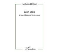 Salah Stétié - Une Poétique De L'arabesque