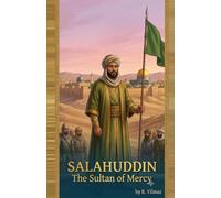 Salahuddin: The Sultan of Mercy