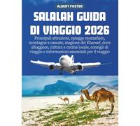 SALALAH GUIDA DI VIAGGIO 2026: Principali attrazioni, spiagge mozzafiato, montagne e cascate, stagione del Khareef, dove alloggiare, cultura e cucina ... e informazioni essenziali per il viaggio