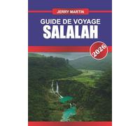 SALALAH GUIDE DE VOYAGE 2026: Découvrez des joyaux cachés, des monuments historiques, des conseils de voyage et des expériences de vacances inoubliables