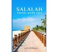 SALALAH TRAVEL GUIDE 2024: Discover Salalah's hidden gems and ancient wonders in 2024 edition