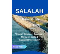 SALALAH Travel Guide 2025: "Oman's Southern Sanctuary: Monsoon Mists & Frankincense Trails"