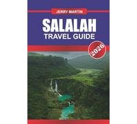 SALALAH TRAVEL GUIDE 2026: Discover Hidden Gems, Historic Landmarks, Travel Tips, and Unforgettable Vacation Experiences