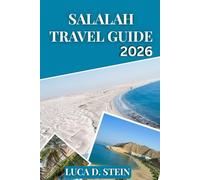 SALALAH TRAVEL GUIDE 2026: Discover Oman’s Hidden Paradise - Local Secrets, Beaches, Mountains & Monsoon Adventures in Dhofar.