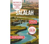 SALALAH Travel Guide: Oman’s Coastal Wonders, Mountains, Desert, Springs, Markets
