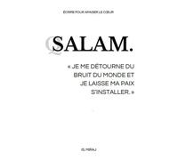 Salam: Je me détroune du bruit du monde et je laisse ma paix s'installer