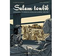Salam Toubib: Chronique d'un médecin appelé en Algérie, 1959-1961
