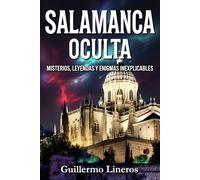 Salamanca oculta: Misterios, leyendas y enigmas inexplicables