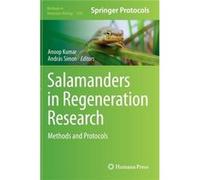 Salamanders In Regeneration Research: Methods And Protocols (Methods In Molecular Biology) (Hardcover) Anoop Kumar, Andras Simon (Auteur)