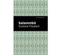 Salammbo by Gustave Flaubert Gustave Flaubert (Auteur)