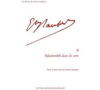 Salammbô dans les arts Gisèle Séginger (Direction), Patrick Marot (Direction), Philippe Antoine (Direction), Christian Chelebourg (Direction), Julien Roumette (Direction), Johan Faerber (Direction), L