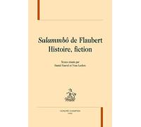 Salammbô de Flaubert. Histoire, fiction