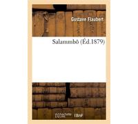 Salammbô (Éd.1879) ed.1879 - Gustave Flaubert - Hachette Bnf - broché - Livre