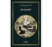 Salammbô: - Edition illustrée par 51 gravures