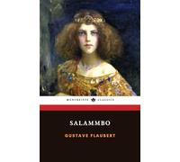 Salammbo: The 1862 Historical Literature Classic