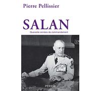 Salan : quarante années de commandement