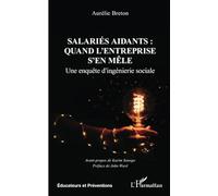 Salariés aidants : quand l'entreprise s'en mêle: Une enquête d'ingénierie sociale