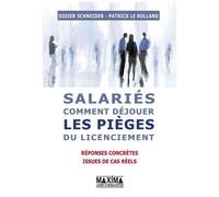Salariés : Comment Déjouer Les Pièges Du Licenciement - 200 Réponses Concrètes Issues De Cas Réels