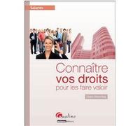 Salariés : connaître vos droits pour les faire valoir Claire Dieterling (Auteur)