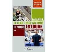Salariés, le lean tisse sa toile et vous entoure... - Philippe Rouzaud - L'harmattan - broché - Etude